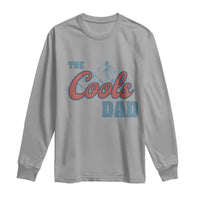 The Cool Dad Long Sleeve Shirt Fathers Day Gifts