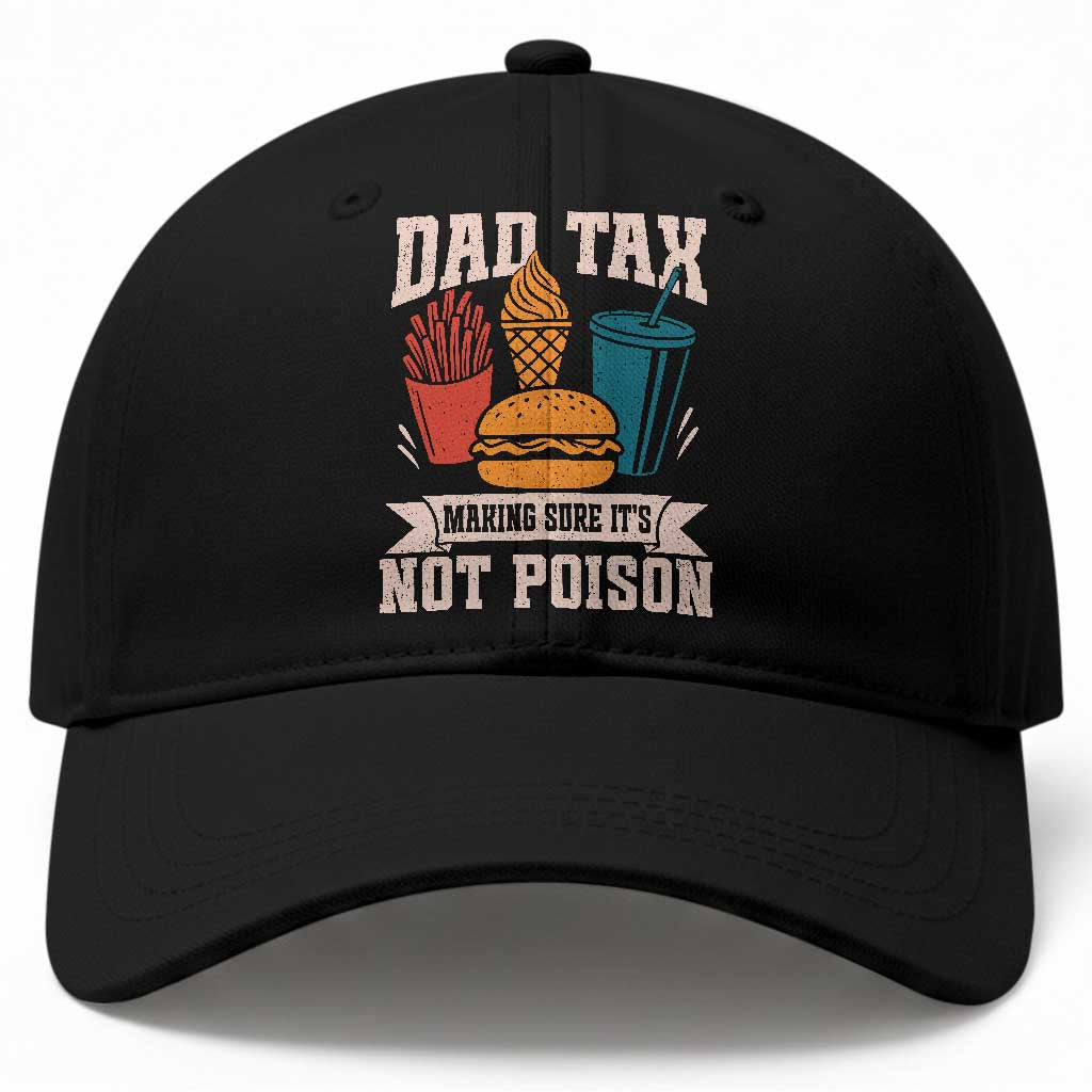 Dad Tax Baseball Cap Making Sure It's Not Poison Fathers Day Gifts
