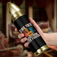 Dad Tax Bullet Tumbler Making Sure It's Not Poison Fathers Day Gifts