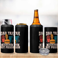 Dad Tax 4 in 1 Can Cooler Tumbler Making Sure It's Not Poison Fathers Day Gifts