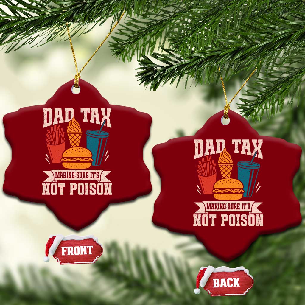 Dad Tax Ceramic Ornament Making Sure It's Not Poison Fathers Day Gifts - Wonder Print Shop