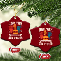 Dad Tax Ceramic Ornament Making Sure It's Not Poison Fathers Day Gifts - Wonder Print Shop