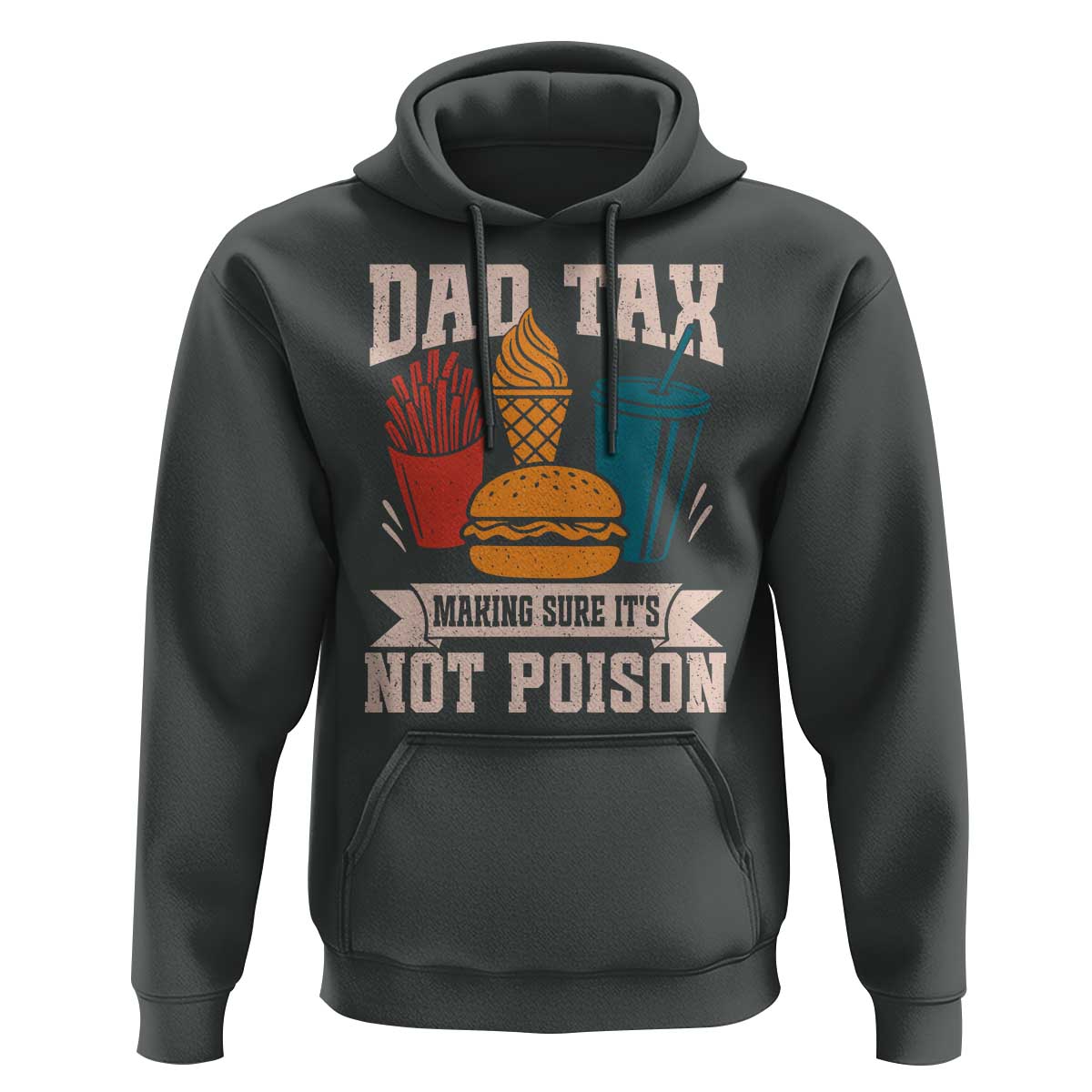 Dad Tax Hoodie Making Sure It's Not Poison Fathers Day Gifts