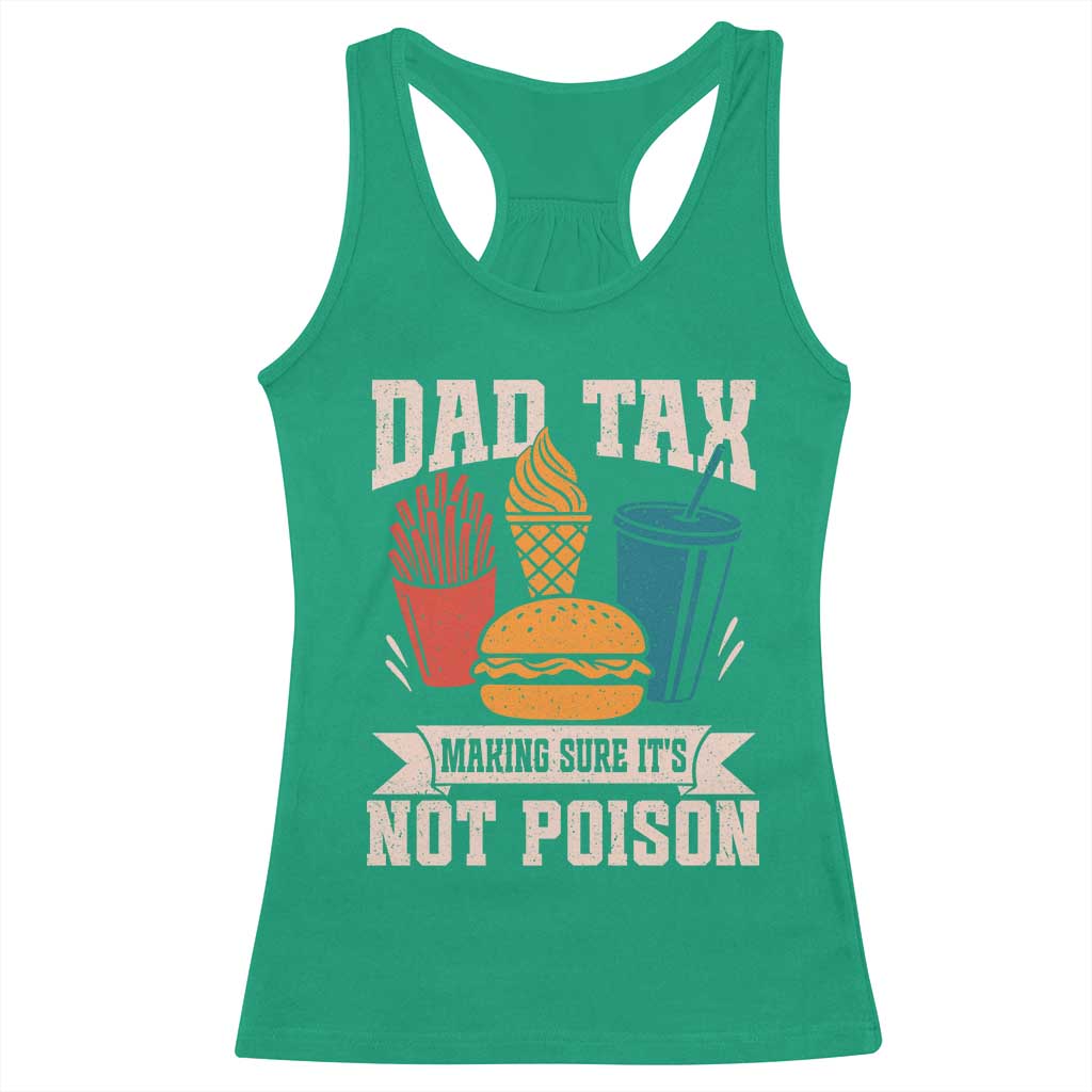 Dad Tax Racerback Tank Top Making Sure It's Not Poison Fathers Day Gifts