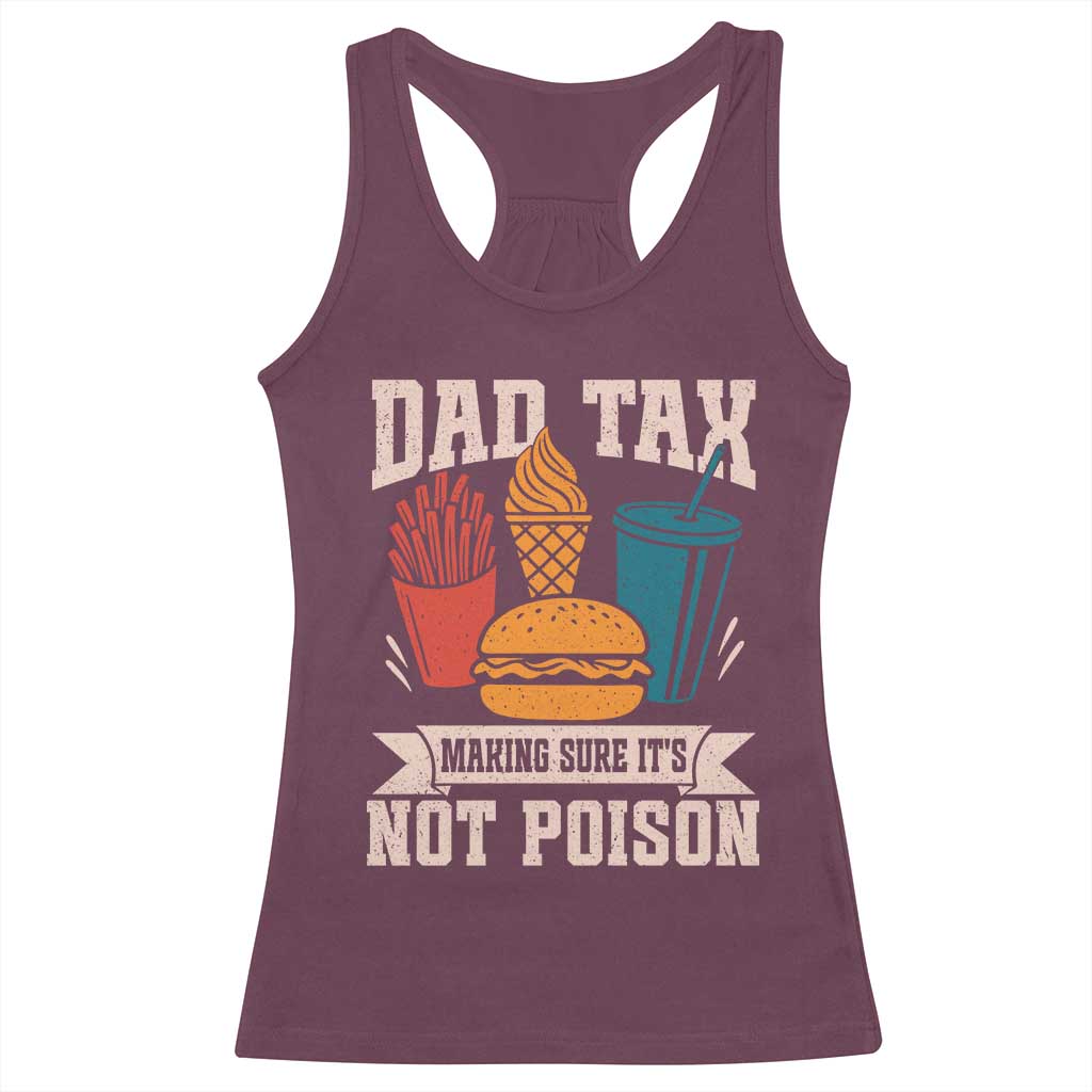 Dad Tax Racerback Tank Top Making Sure It's Not Poison Fathers Day Gifts