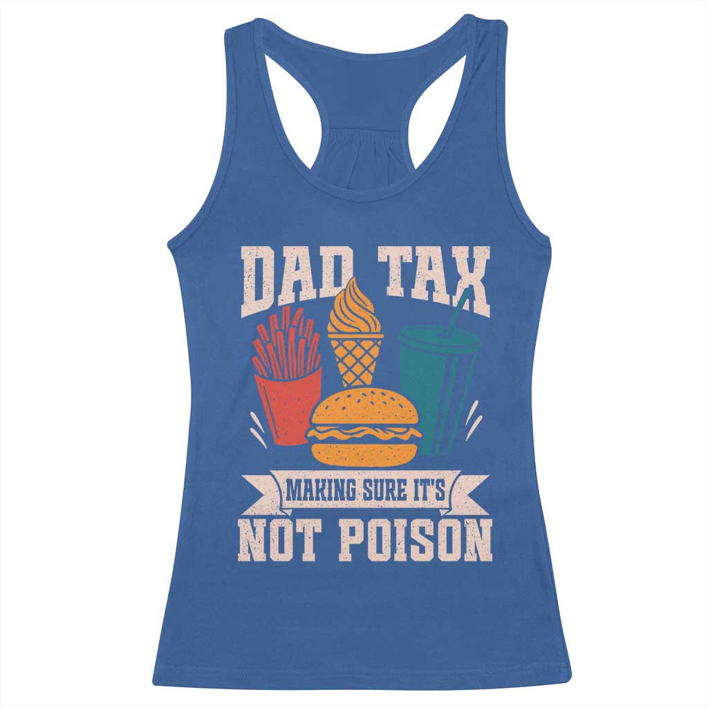 Dad Tax Racerback Tank Top Making Sure It's Not Poison Fathers Day Gifts