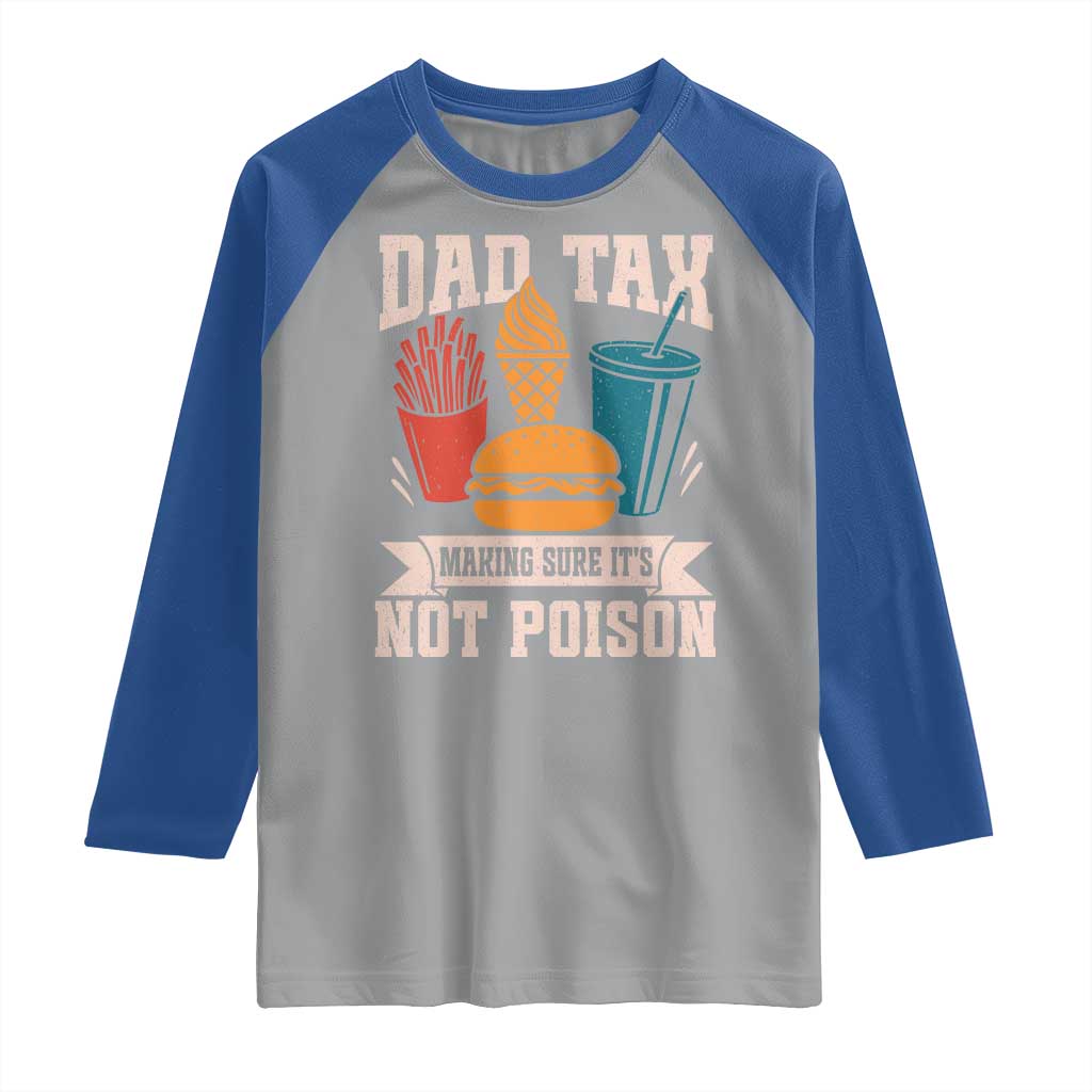 Dad Tax Raglan Shirt Making Sure It's Not Poison Fathers Day Gifts