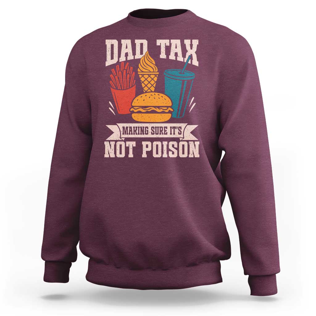 Dad Tax Sweatshirt Making Sure It's Not Poison Fathers Day Gifts