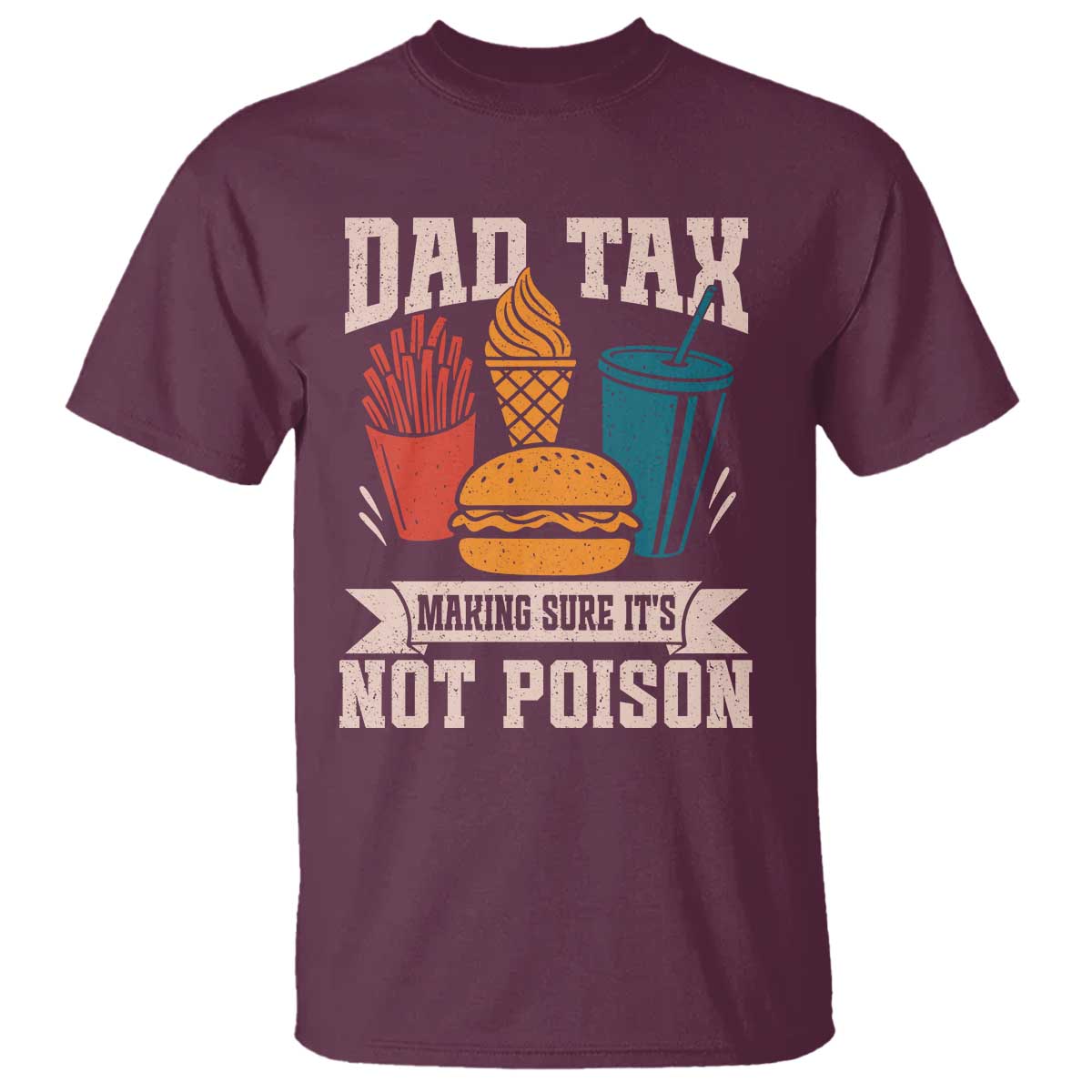 Dad Tax T Shirt Making Sure It's Not Poison Fathers Day Gifts