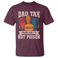 Dad Tax T Shirt Making Sure It's Not Poison Fathers Day Gifts