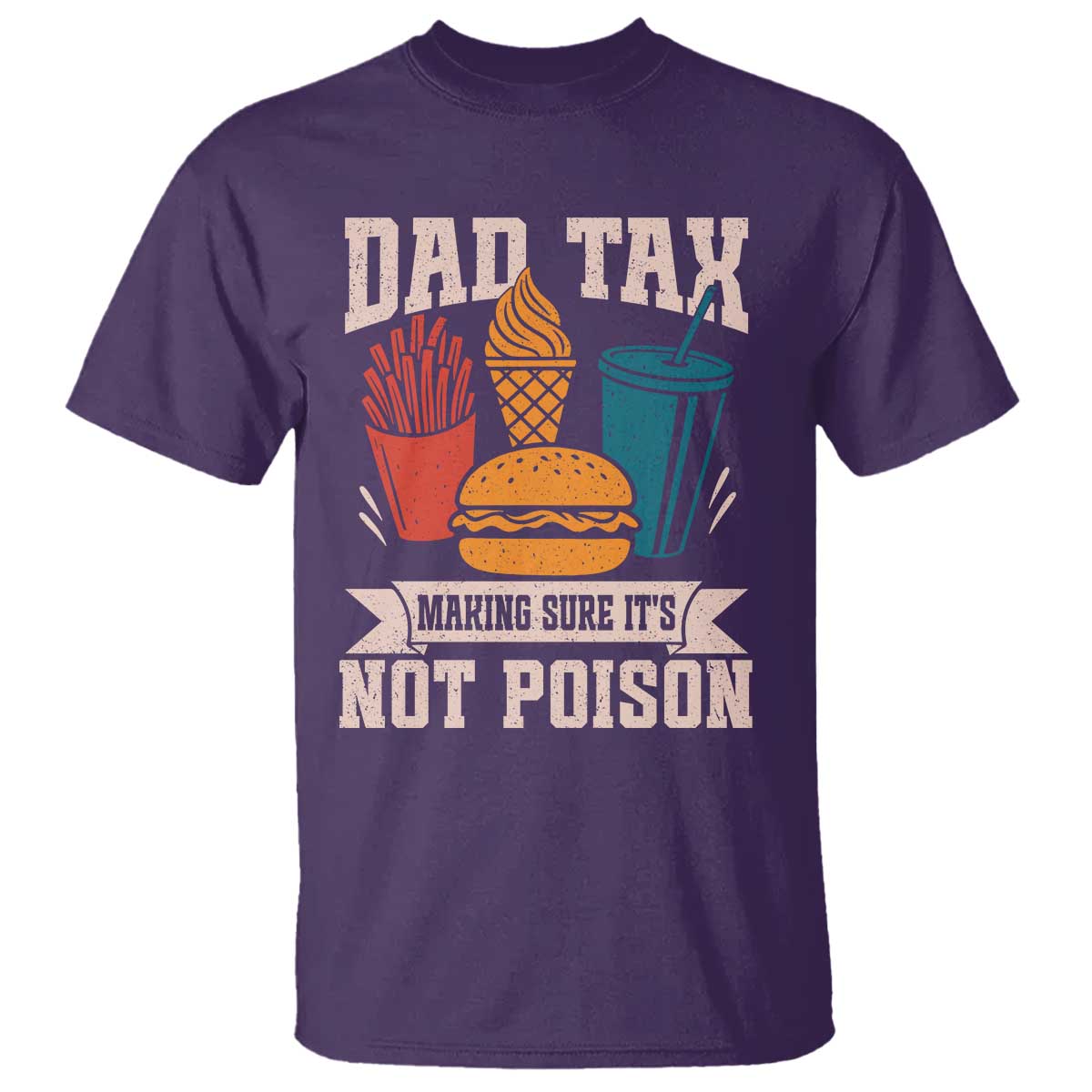 Dad Tax T Shirt Making Sure It's Not Poison Fathers Day Gifts