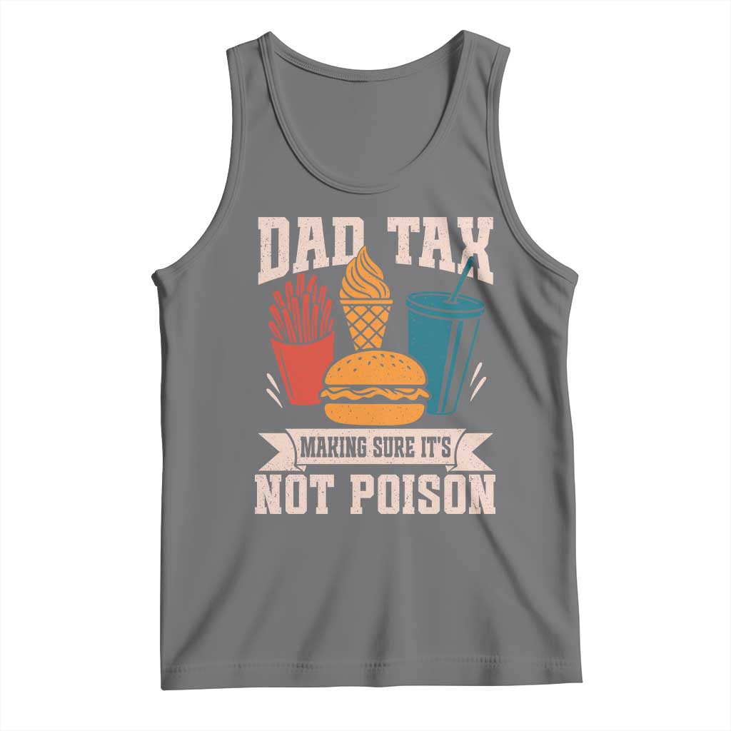 Dad Tax Tank Top Making Sure It's Not Poison Fathers Day Gifts