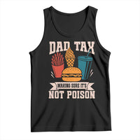 Dad Tax Tank Top Making Sure It's Not Poison Fathers Day Gifts
