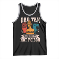 Dad Tax Tank Top Making Sure It's Not Poison Fathers Day Gifts