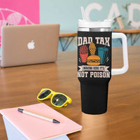 Dad Tax Tumbler With Handle Making Sure It's Not Poison Fathers Day Gifts