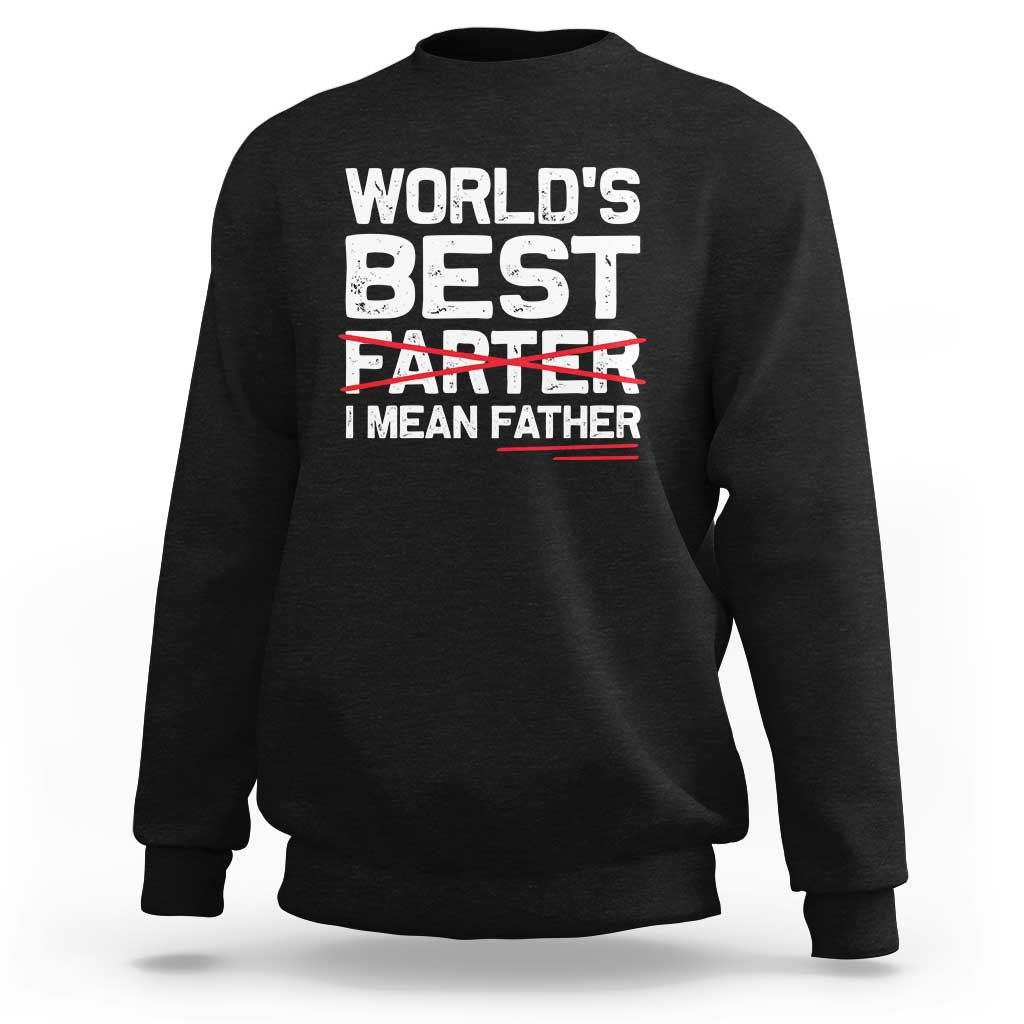 Retro World's Best Farter I Mean Father Sweatshirt Funny Best Dad