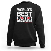 Retro World's Best Farter I Mean Father Sweatshirt Funny Best Dad