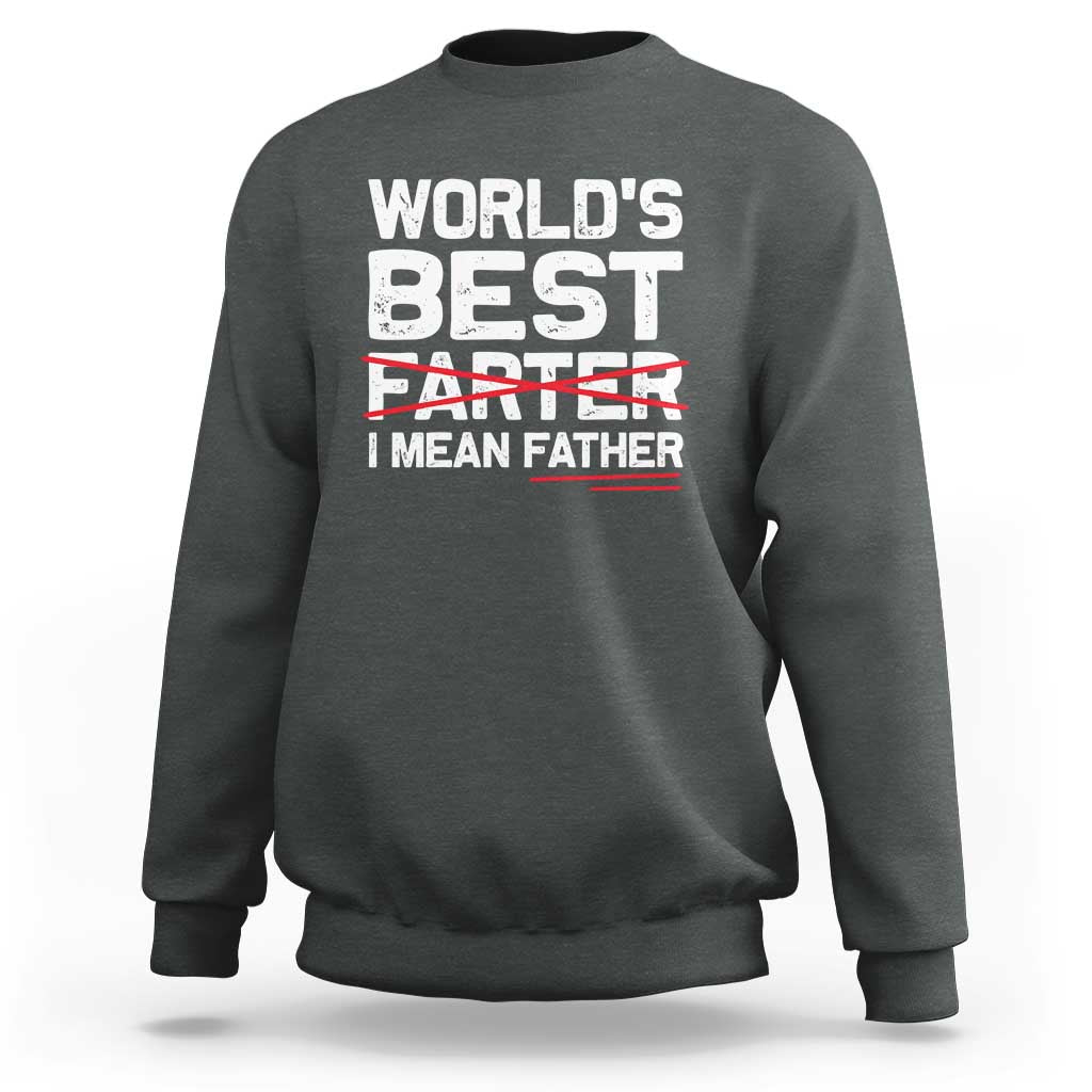 Retro World's Best Farter I Mean Father Sweatshirt Funny Best Dad