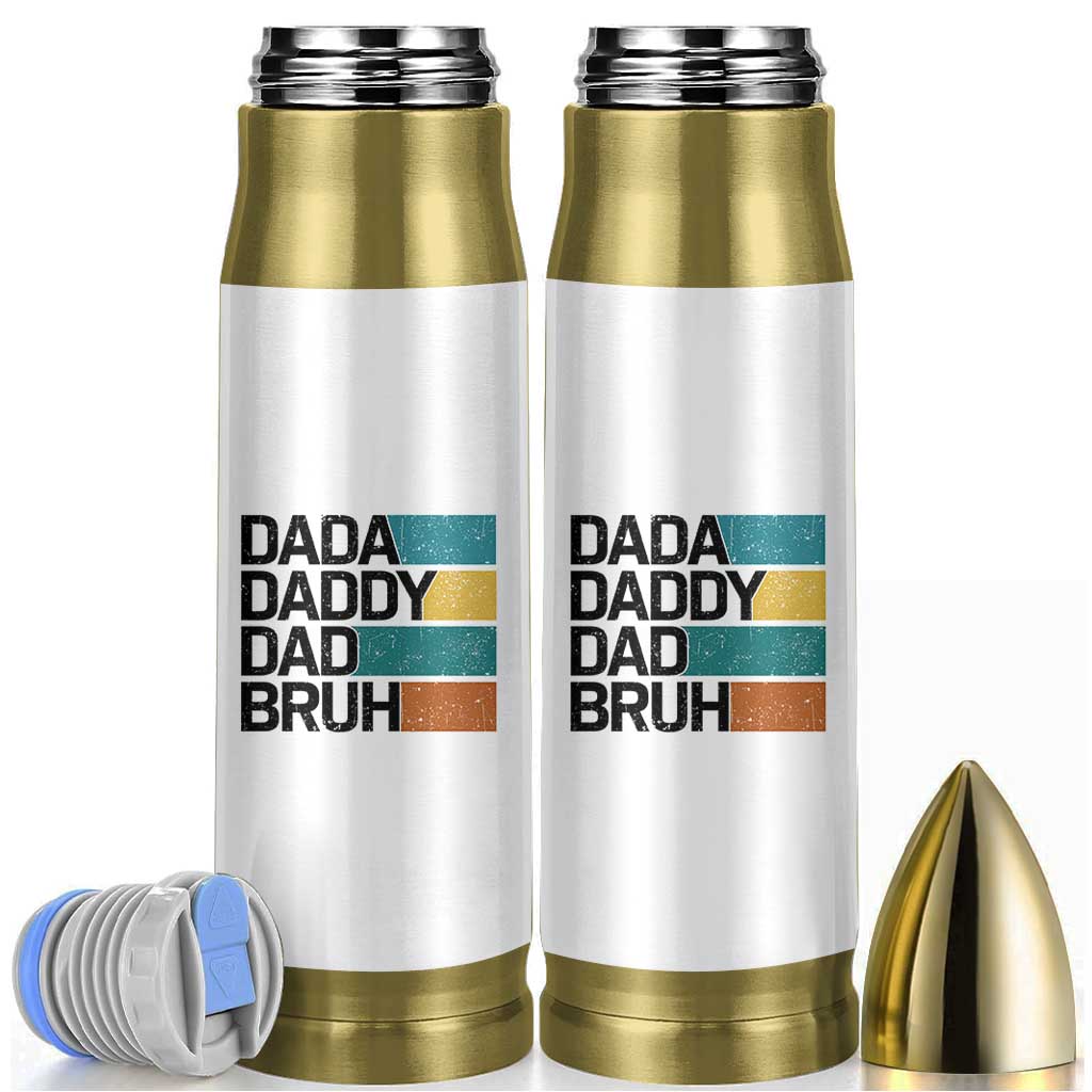 Dada Daddy Dad Bruh Bullet Tumbler Funny Fathers Day Bruh - Wonder Print Shop