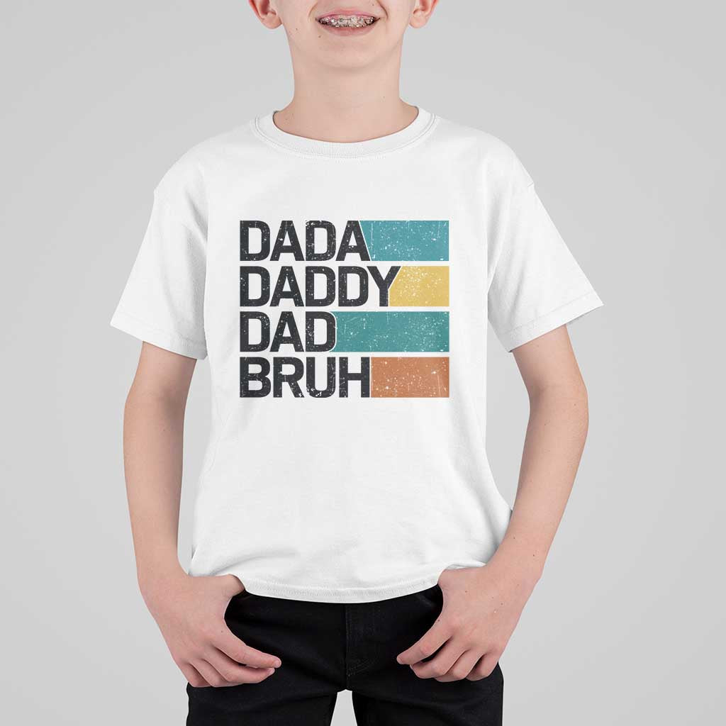 Dada Daddy Dad Bruh T Shirt For Kid Funny Fathers Day Bruh - Wonder Print Shop