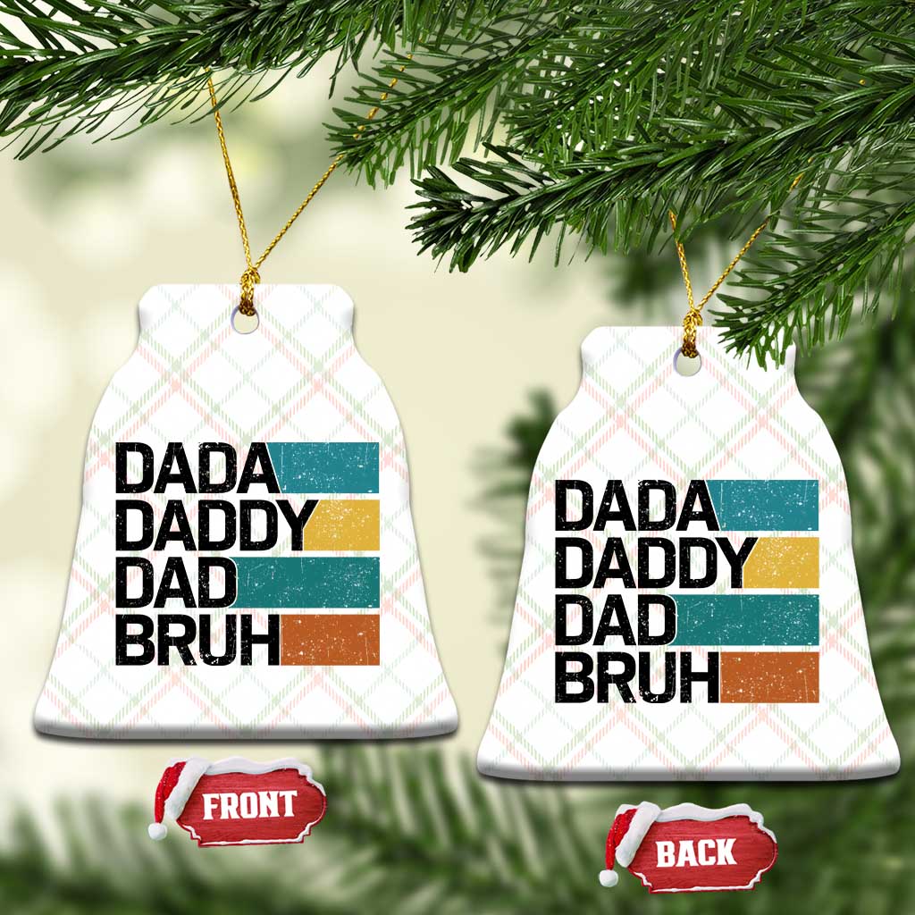 Dada Daddy Dad Bruh Ceramic Ornament Funny Fathers Day Bruh - Wonder Print Shop
