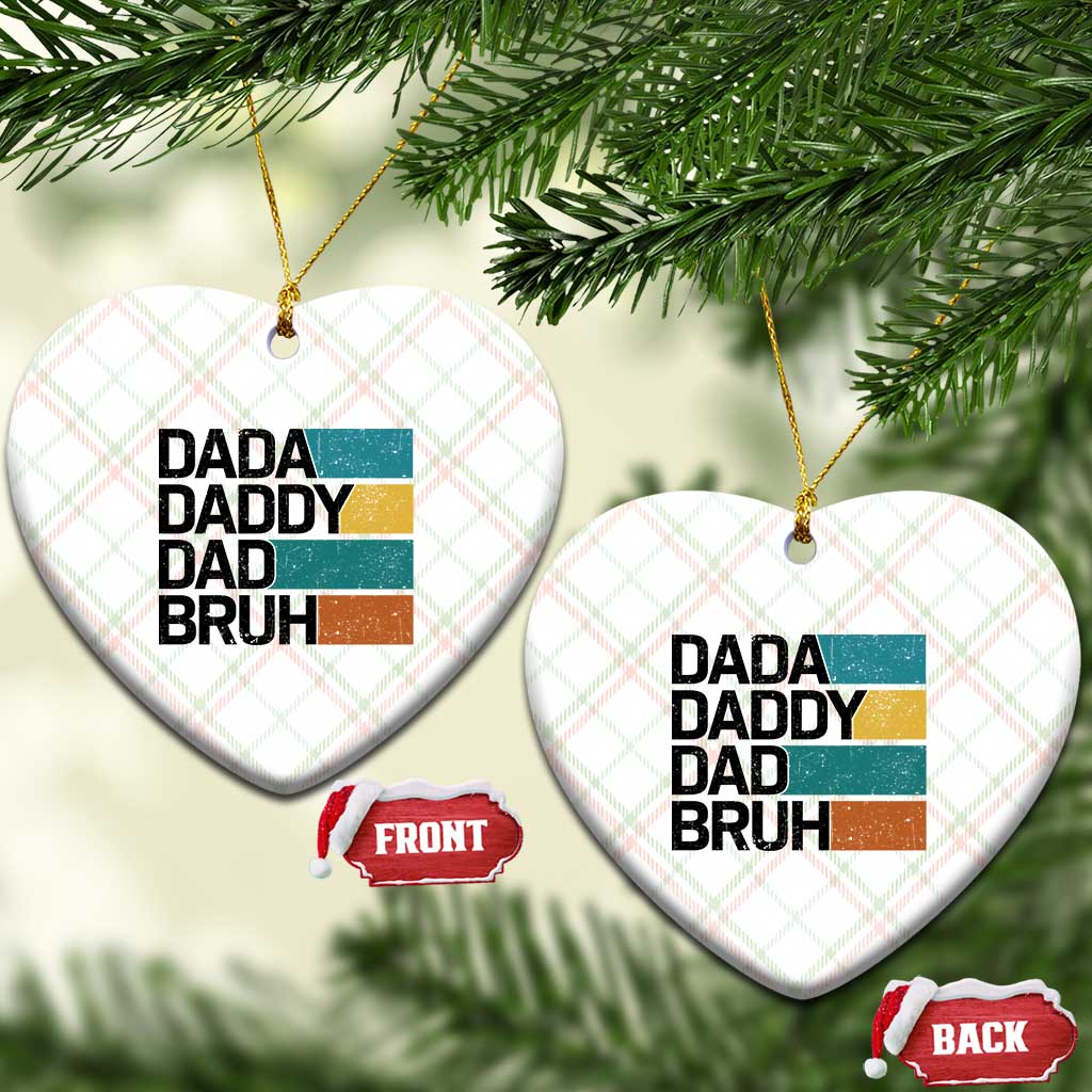 Dada Daddy Dad Bruh Ceramic Ornament Funny Fathers Day Bruh - Wonder Print Shop