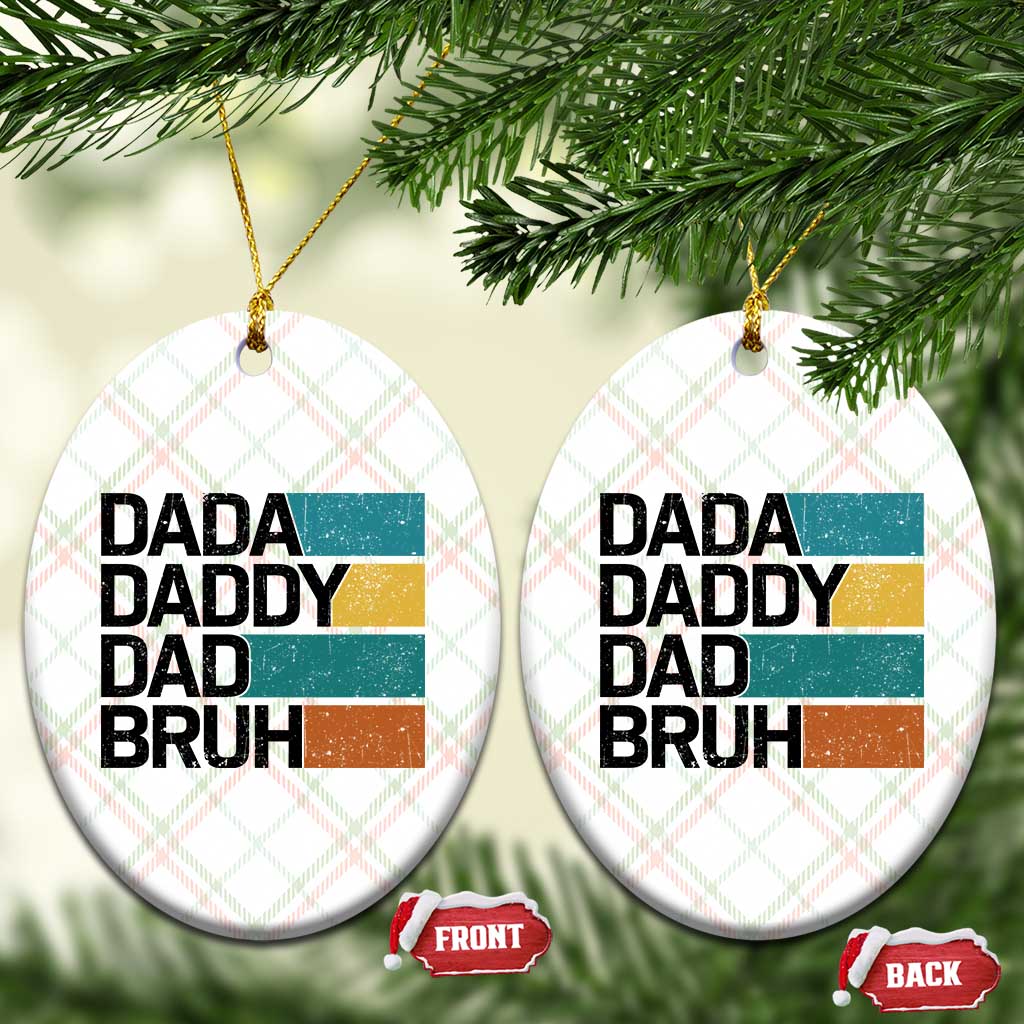 Dada Daddy Dad Bruh Ceramic Ornament Funny Fathers Day Bruh - Wonder Print Shop