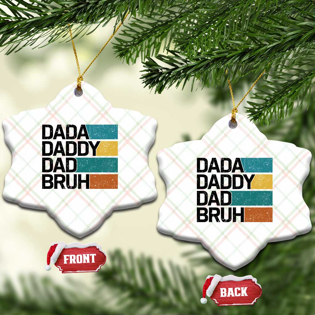 Dada Daddy Dad Bruh Ceramic Ornament Funny Fathers Day Bruh - Wonder Print Shop