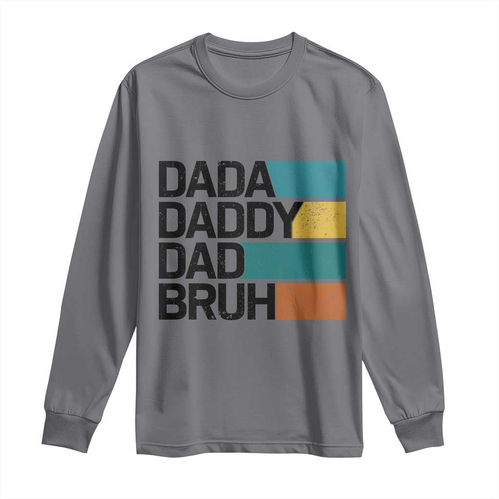 Dada Daddy Dad Bruh Long Sleeve Shirt Funny Fathers Day Bruh - Wonder Print Shop