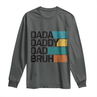 Dada Daddy Dad Bruh Long Sleeve Shirt Funny Fathers Day Bruh - Wonder Print Shop