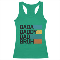 Dada Daddy Dad Bruh Racerback Tank Top Funny Fathers Day Bruh - Wonder Print Shop