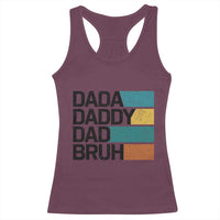 Dada Daddy Dad Bruh Racerback Tank Top Funny Fathers Day Bruh - Wonder Print Shop
