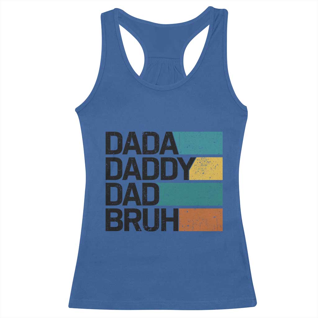 Dada Daddy Dad Bruh Racerback Tank Top Funny Fathers Day Bruh - Wonder Print Shop