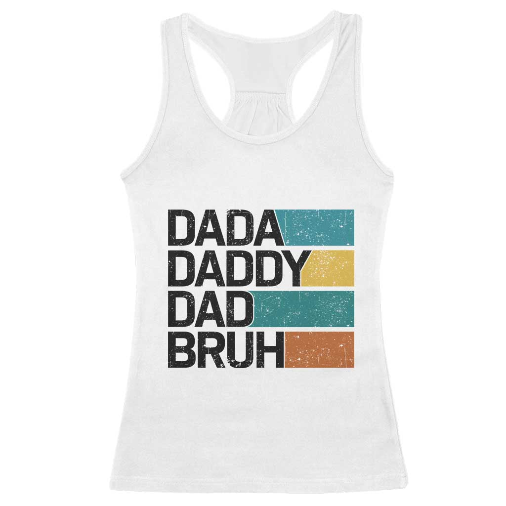 Dada Daddy Dad Bruh Racerback Tank Top Funny Fathers Day Bruh - Wonder Print Shop