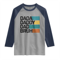 Dada Daddy Dad Bruh Raglan Shirt Funny Fathers Day Bruh - Wonder Print Shop