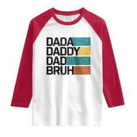 Dada Daddy Dad Bruh Raglan Shirt Funny Fathers Day Bruh - Wonder Print Shop