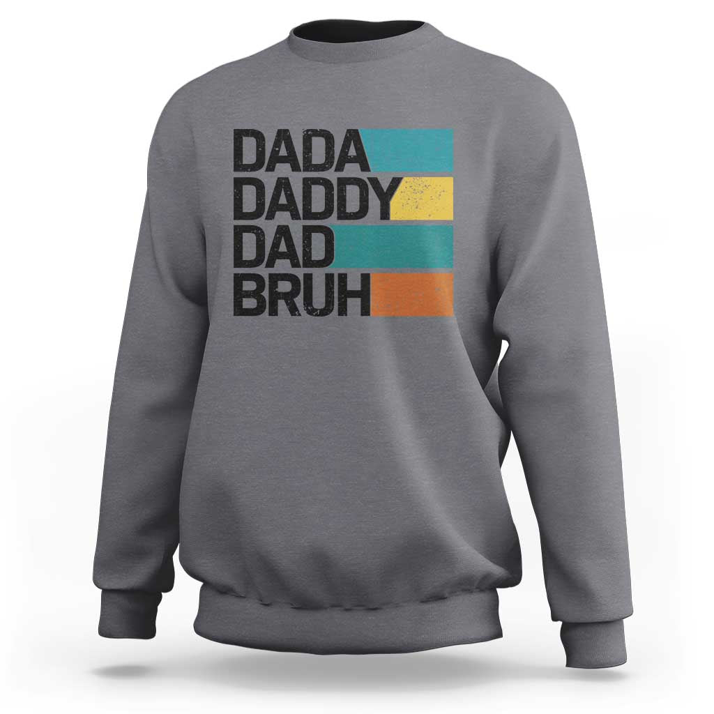 Dada Daddy Dad Bruh Sweatshirt Funny Fathers Day Bruh - Wonder Print Shop