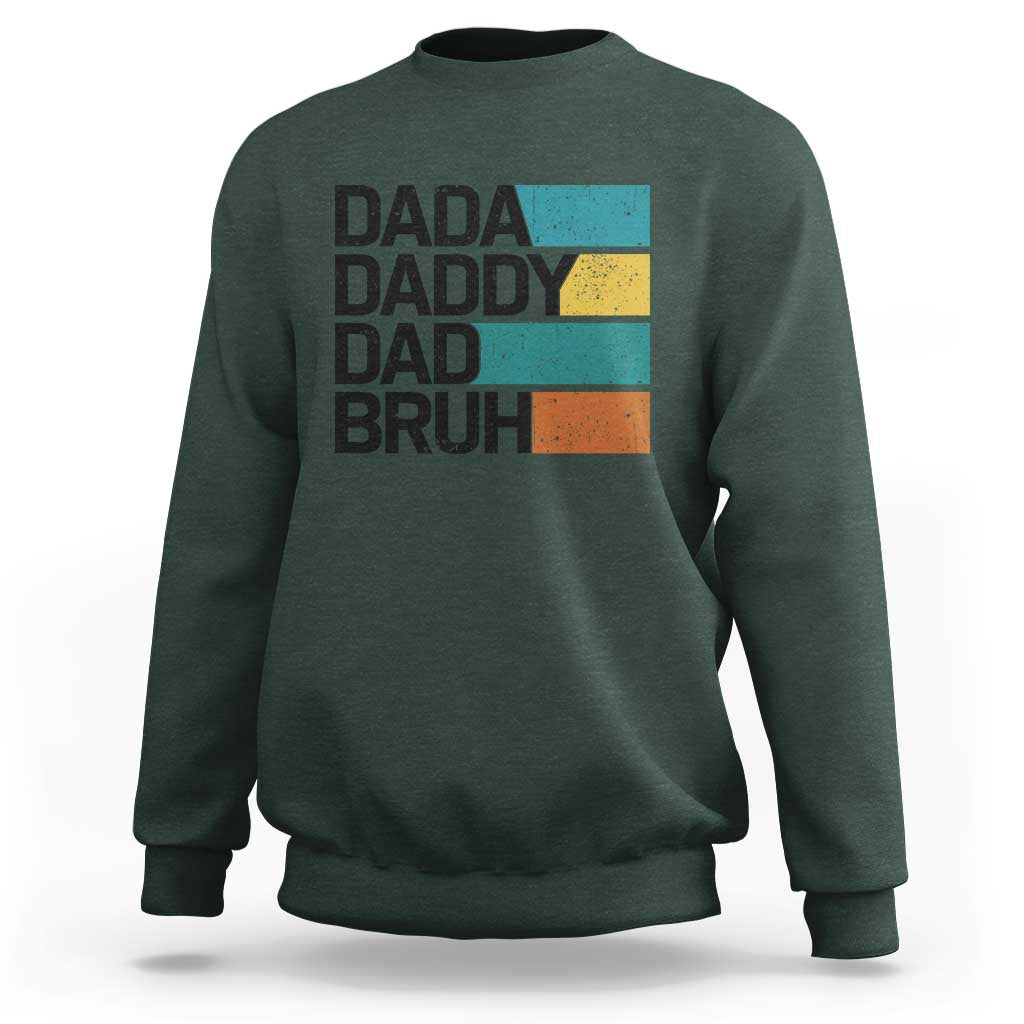 Dada Daddy Dad Bruh Sweatshirt Funny Fathers Day Bruh - Wonder Print Shop