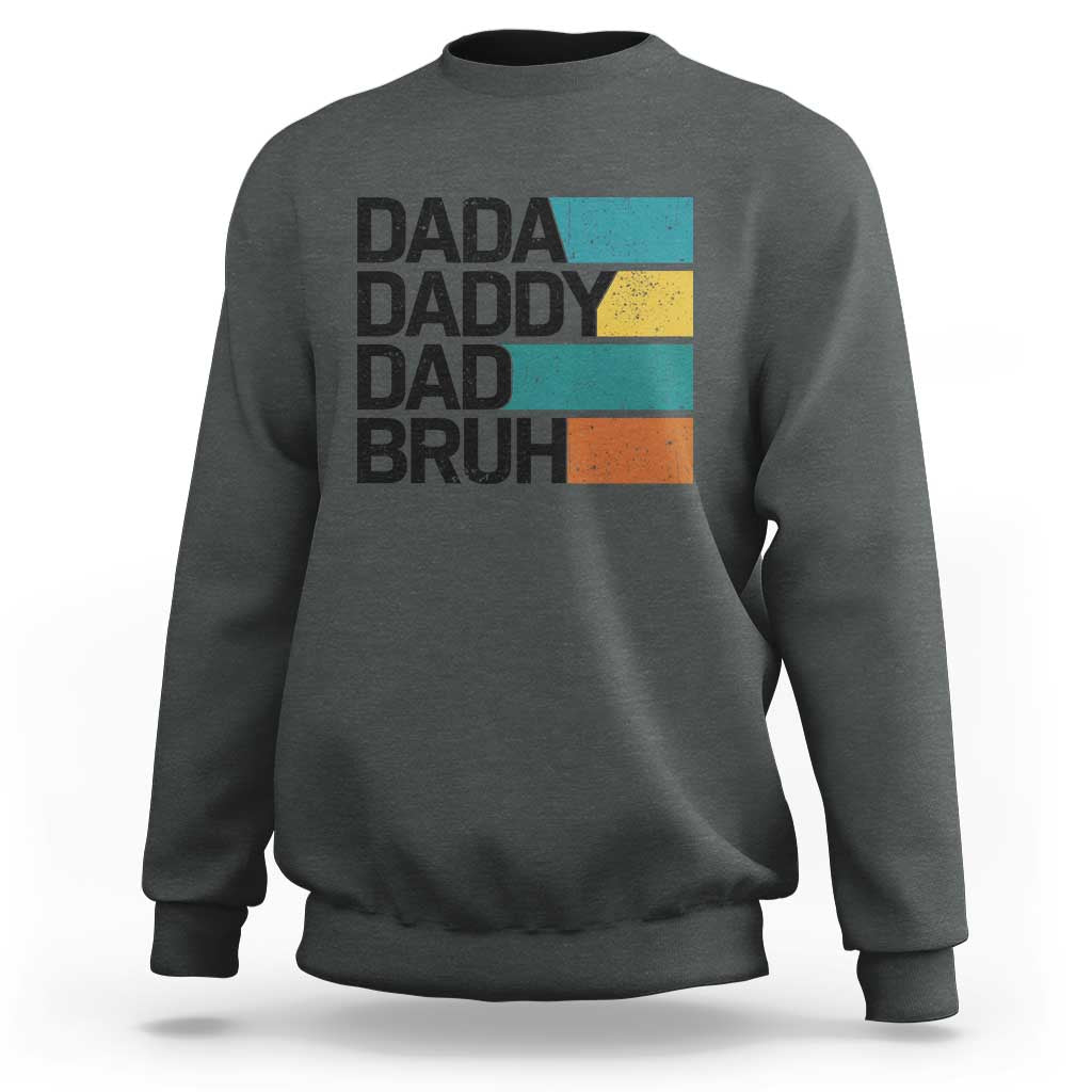 Dada Daddy Dad Bruh Sweatshirt Funny Fathers Day Bruh - Wonder Print Shop