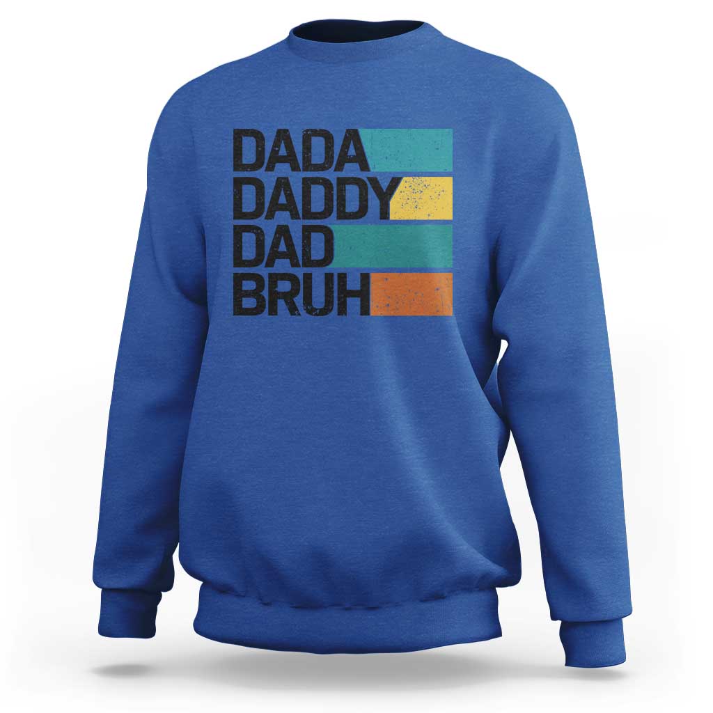 Dada Daddy Dad Bruh Sweatshirt Funny Fathers Day Bruh - Wonder Print Shop