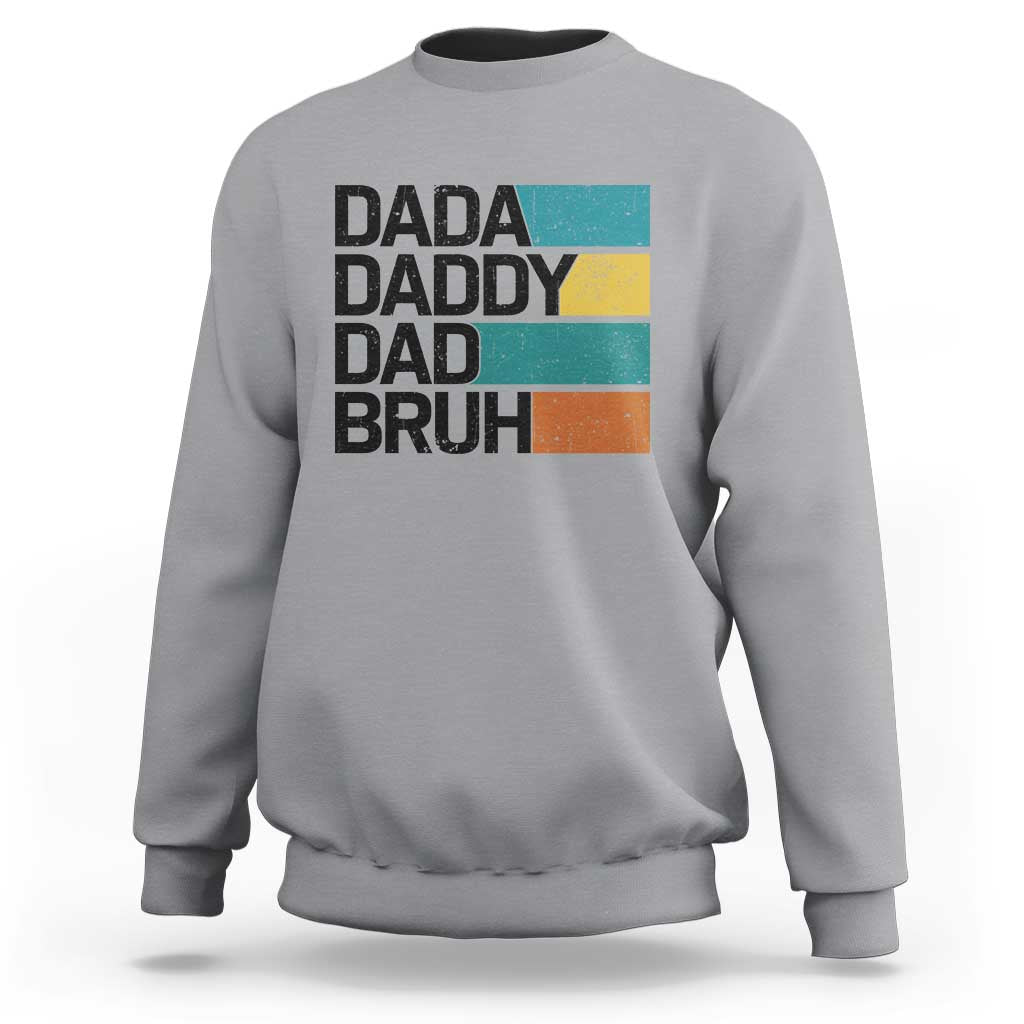 Dada Daddy Dad Bruh Sweatshirt Funny Fathers Day Bruh - Wonder Print Shop