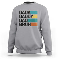 Dada Daddy Dad Bruh Sweatshirt Funny Fathers Day Bruh - Wonder Print Shop