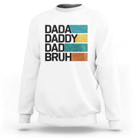 Dada Daddy Dad Bruh Sweatshirt Funny Fathers Day Bruh - Wonder Print Shop
