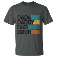 Dada Daddy Dad Bruh T Shirt Funny Fathers Day Bruh - Wonder Print Shop