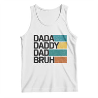 Dada Daddy Dad Bruh Tank Top Funny Fathers Day Bruh - Wonder Print Shop