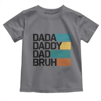 Dada Daddy Dad Bruh Toddler T Shirt Funny Fathers Day Bruh - Wonder Print Shop