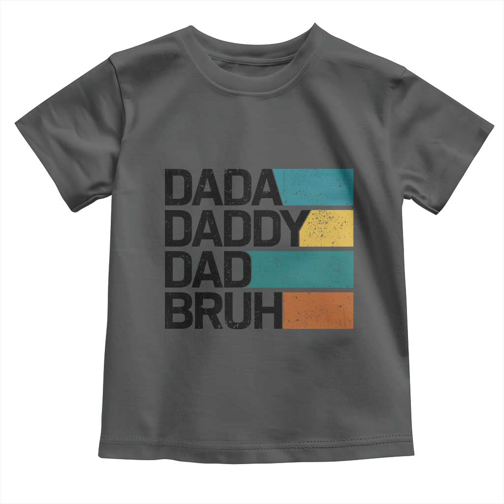 Dada Daddy Dad Bruh Toddler T Shirt Funny Fathers Day Bruh - Wonder Print Shop