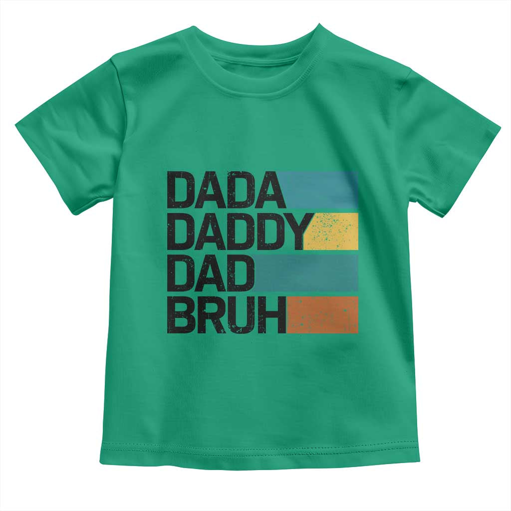 Dada Daddy Dad Bruh Toddler T Shirt Funny Fathers Day Bruh - Wonder Print Shop