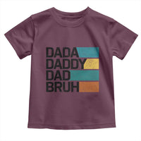 Dada Daddy Dad Bruh Toddler T Shirt Funny Fathers Day Bruh - Wonder Print Shop