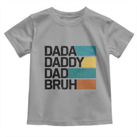 Dada Daddy Dad Bruh Toddler T Shirt Funny Fathers Day Bruh - Wonder Print Shop